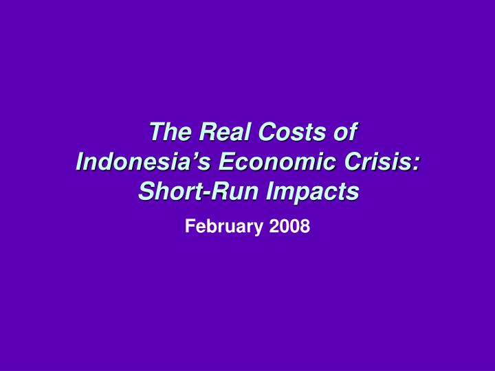 the real costs of indonesia s economic crisis short run impacts