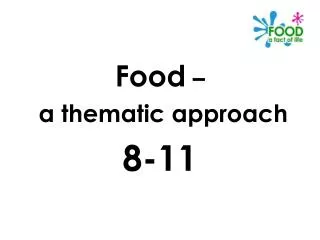 Food – a thematic approach 8-11