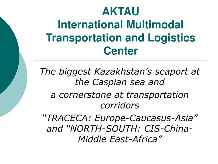 aktau international multimodal transportation and logistics center