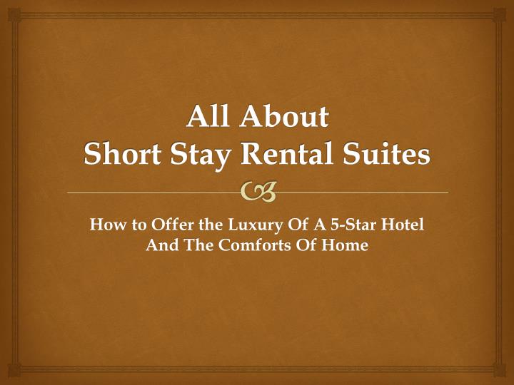 all about short stay rental suites