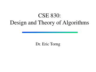 CSE 830: Design and Theory of Algorithms
