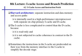 8th Lecture: I-cache Access and Branch Prediction 4.2 I-Cache Access and Instruction Fetch