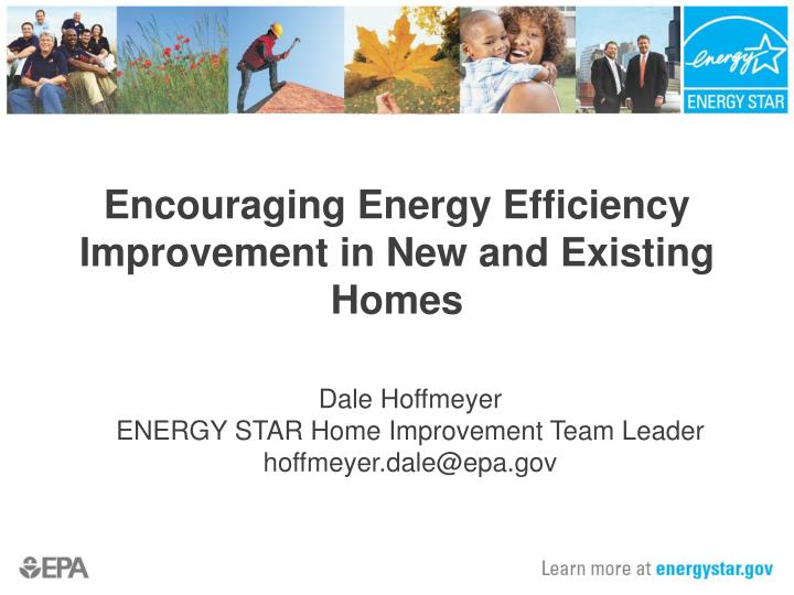 encouraging energy efficiency improvement in new and existing homes