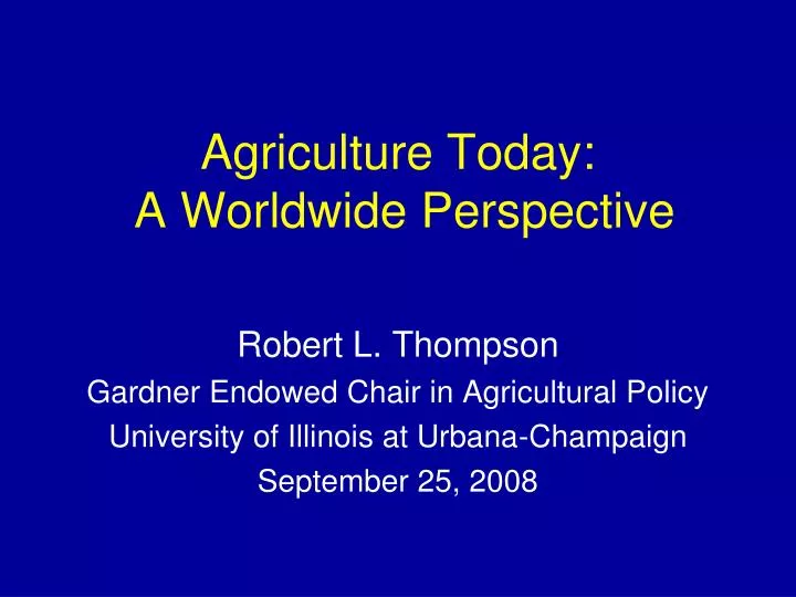agriculture today a worldwide perspective