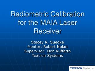 Radiometric Calibration for the MAIA Laser Receiver