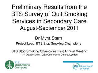 Preliminary Results from the BTS Survey of Quit Smoking Services in Secondary Care August-September 2011