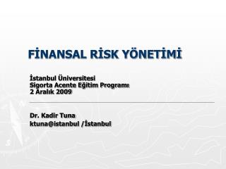 Dr. Kadir Tuna ktuna@istanbul /İstanbul