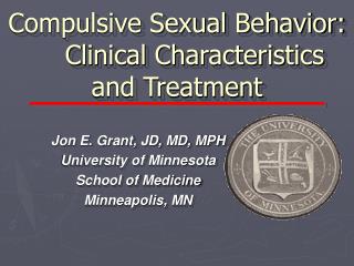 Compulsive Sexual Behavior: 	Clinical Characteristics and Treatment