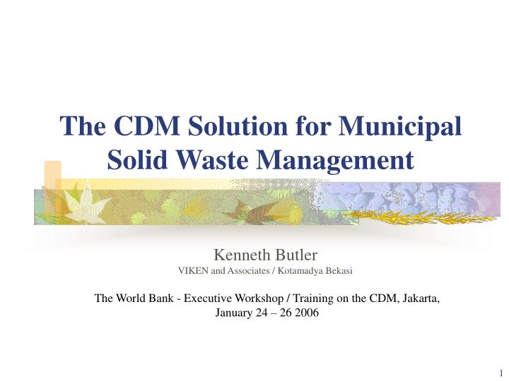 the cdm solution for municipal solid waste management
