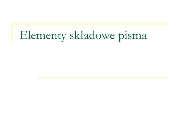 elementy sk adowe pisma