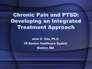 Chronic Pain and PTSD: Developing an Integrated Treatment Approach