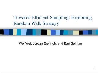 Towards Efficient Sampling: Exploiting Random Walk Strategy