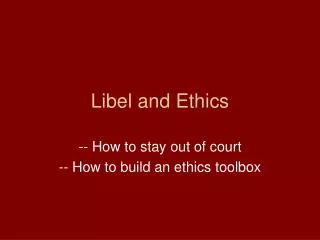 Libel and Ethics