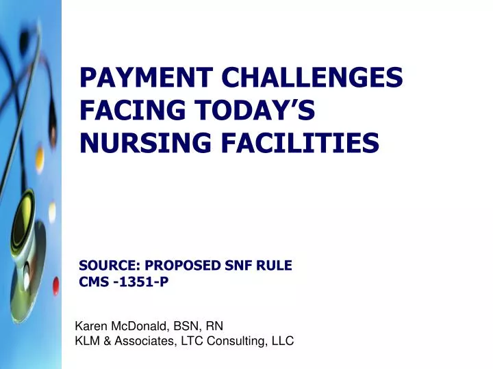 payment challenges facing today s nursing facilities source proposed snf rule cms 1351 p