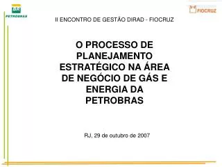 O PROCESSO DE PLANEJAMENTO ESTRATÉGICO NA ÁREA DE NEGÓCIO DE GÁS E ENERGIA DA PETROBRAS