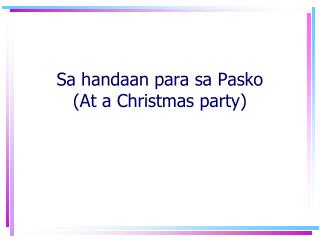 Sa handaan para sa Pasko (At a Christmas party)