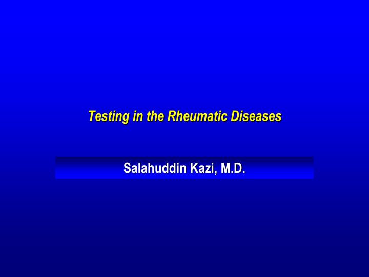 testing in the rheumatic diseases