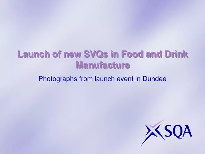launch of new svqs in food and drink manufacture