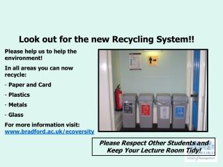 Look out for the new Recycling System!!