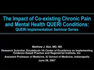 The Impact of Co-existing Chronic Pain and Mental Health QUERI Conditions: QUERI Implementation Seminar Series