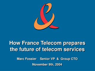 How France Telecom prepares the future of telecom services