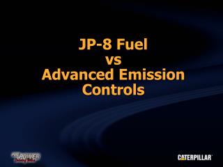 JP-8 Fuel vs Advanced Emission Controls