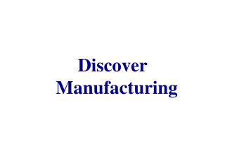 Discover Manufacturing