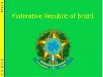 Federative Republic of Brazil - slide 1