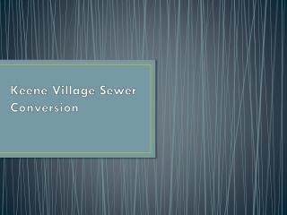 Keene Village Sewer Conversion