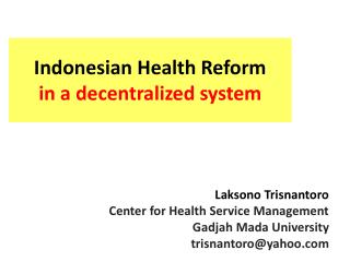 Indonesian Health Reform in a decentralized system