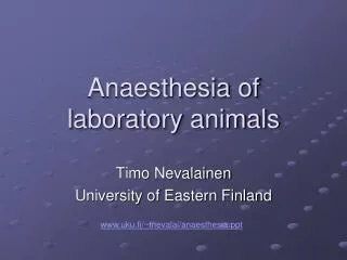 Anaesthesia of laboratory animals