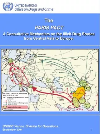 The PARIS PACT A Consultative Mechanism on the Illicit Drug Routes from Central Asia to Europe.