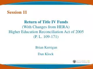 Return of Title IV Funds (With Changes from HERA) Higher Education Reconciliation Act of 2005