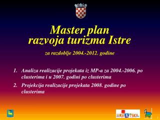 Master plan razvoja turizma Istr e za razdoblje 2004.-2012. godine
