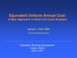 Equivalent Uniform Annual Cost: A New Approach to Roof Life Cycle Analysis