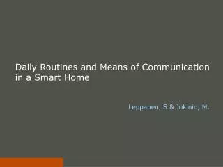 Daily Routines and Means of Communication in a Smart Home