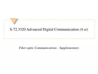 S-72.3320 Advanced Digital Communication (4 cr)