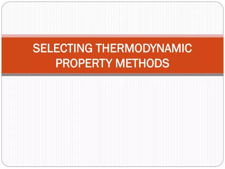 selecting thermodynamic property methods