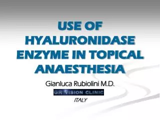USE OF HYALURONIDASE ENZYME IN TOPICAL ANAESTHESIA