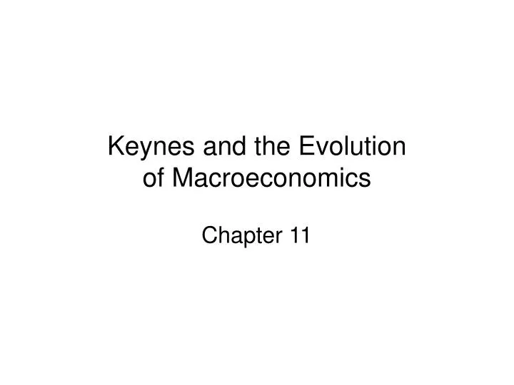 keynes and the evolution of macroeconomics
