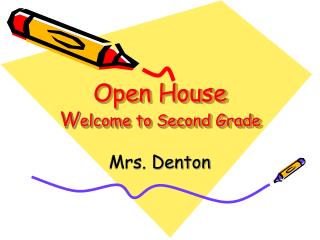 Open House W elcome to Second Grade