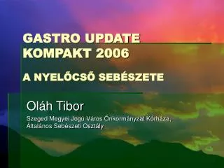 GASTRO UPDATE KOMPAKT 2006 A NYELŐCSŐ SEBÉSZETE