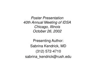 Poster Presentation 40th Annual Meeting of IDSA Chicago, Illinois October 26, 2002