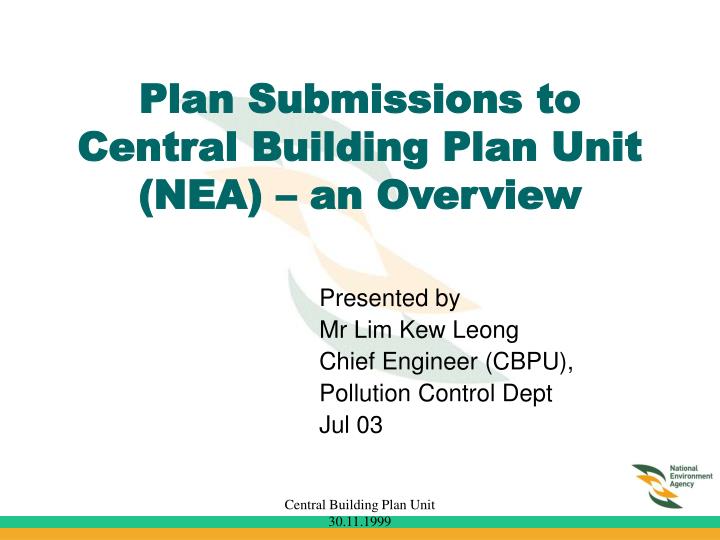 plan submissions to central building plan unit nea an overview