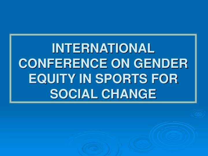 international conference on gender equity in sports for social change