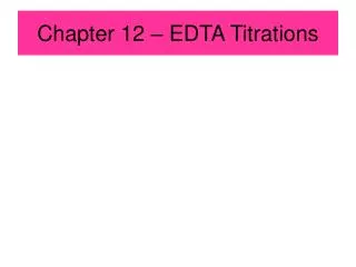 Chapter 12 – EDTA Titrations