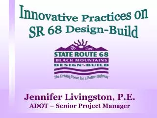 Jennifer Livingston, P.E. ADOT – Senior Project Manager