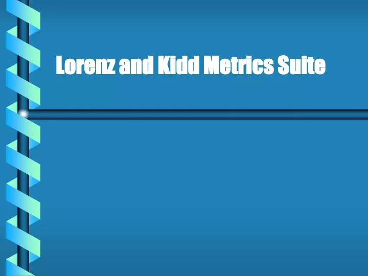 lorenz and kidd metrics suite