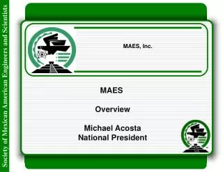 MAES Overview Michael Acosta National President