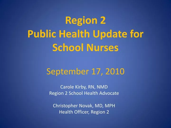 region 2 public health update for school nurses september 17 2010